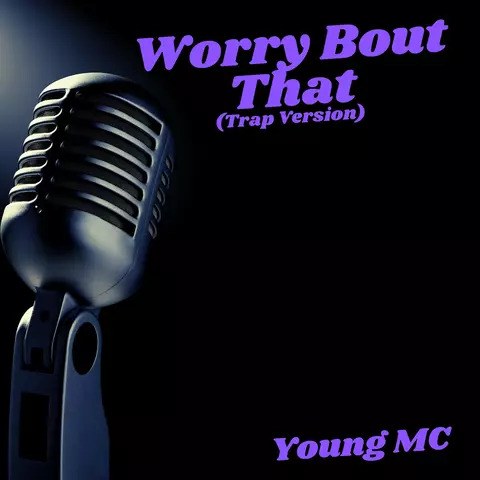 Young MC - Worry Bout That (Trap Version) (2021)